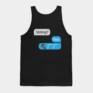 Voting? Yes, for Mayor Pete Buttigieg? The cell phone messages Tank Top